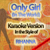 Only Girl (in the World) (Karaoke In the Style of Rihanna)