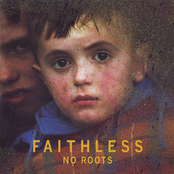 No Roots by Faithless