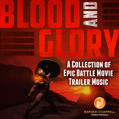 Blood and Glory - A Collection of Epic Battle Movie Trailer Music