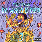 Tony Shhnow: Da World Is Ours 3