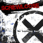 Screwloose: No looking Back