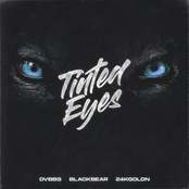 DVBBS: Tinted Eyes (feat. blackbear & 24kGoldn)