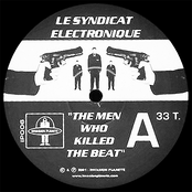 The Men Who Killed The Beat by Le Syndicat Electronique