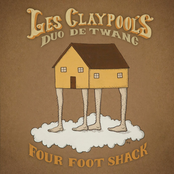 Les Claypool: Four Foot Shack