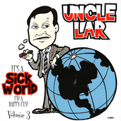 Uncle Lar: It's a Sick World, I'm a Happy Guy! Volume 3