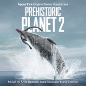 Prehistoric Planet: Season 2 (Apple TV+ Original Series Soundtrack)