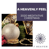 A Heavenly Feel: 2020 Meditative Christmas