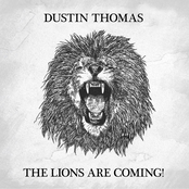 Dustin Thomas: THE LIONS ARE COMING