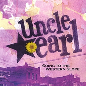 Uncle Earl: Going to the Western Slope