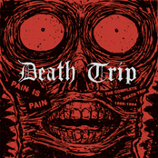 Pain is Pain - The Complete Death Trip 1988-1994