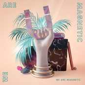 We Are Magnetic