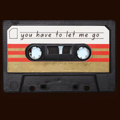 You Have To Let Me Go - Single