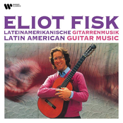Eliot Fisk: Latin American Guitar Music