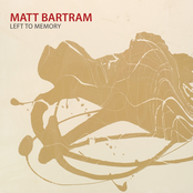 Matt Bartram - Left to Memory
