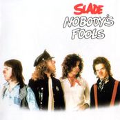 Nobody's Fool by Slade