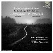 Mark Padmore: Ralph Vaughan Williams: Ten Blake Songs; On Wenlock Edge - Jonathan Dove: The End - Peter Warlock: The Curlew