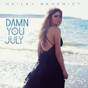 Hailey Benedict: Damn You July