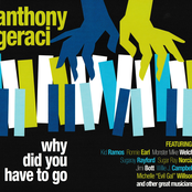 Anthony Geraci: Why Did You Have to Go