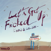 Makj: Let's Get F*cked Up