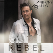 Anthony Tullo: REBEL