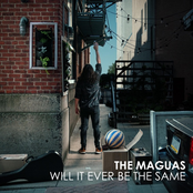 The Maguas: Will It Ever Be the Same