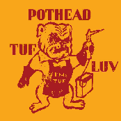 Pothead – Tuf Luv