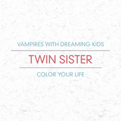 Mr Twin Sister: Vampires With Dreaming Kids / Color Your Life