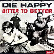 Bitter To Better by Die Happy