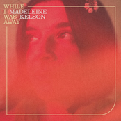 Madeleine Kelson: While I Was Away