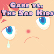 Gabe vs. The Sad Kids