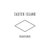 Easter Island: Frightened