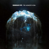 Seminar1sts - The Agnost1k Era