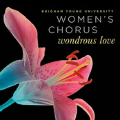 BYU Women's Chorus: Wondrous Love (Live)