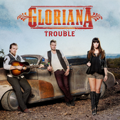 Trouble by Gloriana