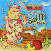 Dave Evans: Sad Pig Dance