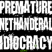 Premature Nethanderal Idiocracy (demo)