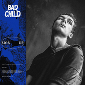 Bad Child: Sign Up