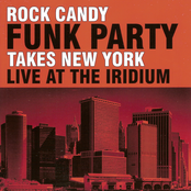 Rock Candy Funk Party Takes New York  -  Live At The Iridium (CD1)