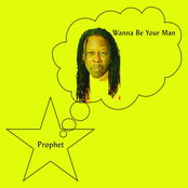 Prophet: Wanna Be Your Man