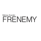 Frenemy by 黒木メイサ