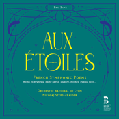 Orchestre National de Lyon: Aux étoiles - French Symphonic Poems