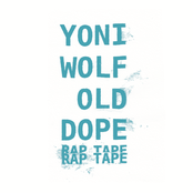 Yoni Wolf: OLD DOPE (Rap Tape)