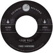 Thee Sinseers: For You