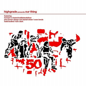 Highgrade Presents: Our Thing