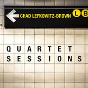 Chad Lefkowitz-Brown: Quartet Sessions
