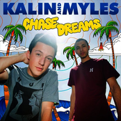 Kalin and Myles: Chase Dreams