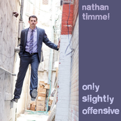 Nathan Timmel: Only Slightly Offensive