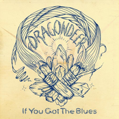 Dragondeer: If You Got the Blues