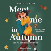 Meet me in Autumn. Eine Pumpkin spiced Romance