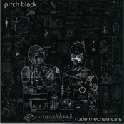 Pitch Black - Rude Mechanicals Remix and others